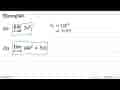 Hitunglah:(a) lim x -> 8 3 x^2 (b) lim x -> 4(4 x^2+5 x)