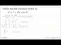 Carilah akar-akar persamaan berikut ini. x^3+x^2-10x+8=0