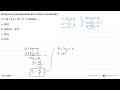 Himpunan penyelesaian dari sistem persamaan x = 2y + 9, x +