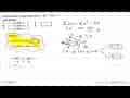 Interval nilai x agar grafik g(x)=2x^3-54x+7 naik adalah