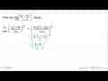 Nilai dari lim y->2 ((4y^3+8y)/(y+4))^(1/3) adalah ....