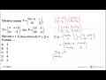 Diketahui matriks P = (2a+b c 10 -3), Q = (5 a+b 5a -3),