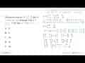 Diketahui matriks A=[4 3 -2 -1] dan A^2=xA+yI;x,y bilangan