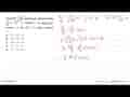 Fungsi y=f(x) mempunyai turunan kedua d^2 y/dx^2=12x^2-2.