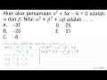 Akar-akar persamaan x^(2)+5 x-6=0 adalah a dan b . Nilai