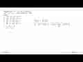 Diketahui f(x) = x^3-3x^2 + 4x + 5 dan g(x) =-2x^4+5x^2- 2x