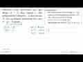 Diketahui suatu polinomial f(x) jika dibagi (x + 2) akan