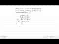 Kurva y=x^2-x+2=0 memotong garis y=x+5 di (x1,y1) dan