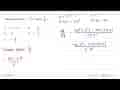 Turunan pertama dari y=(x^3+4)/x^2 adalah dy/dx= ....