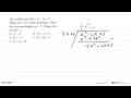 Jika sukubanyak f(x)=x^3-2x+5 dibagi (2x+4) maka hasil bagi