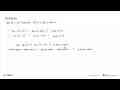 Buktikan: sin (a+b)+sin (a-b)= 2sin a cos b