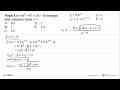 Fungsi f(x)=4x^3-4x^2+15x-20 mencapai nilai minimum untuk