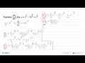 Tentukan d^4y/dx^4 jika y=x^(7/2)-2x^(5/2)+x^(1/2).