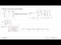Tentukan determinan dari matriks =[ 3 2^(1/2) -5 3 4 1 -2 5