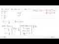 Jika f(x)=1/x dan g(x)=2x-1, maka (fog)^-1(x)=...