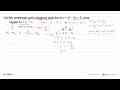 Carilah persamaan garis singgung pada kurva y=x^2-3x+3,