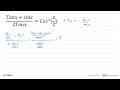 (Tanx + sinx)/(2Tanx)= cos^2 (x/2)