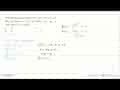 Diketahui suku banyak f(x)=2x^4+ax^3-3x^2+5x+b. Jika f(x)