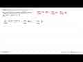 Diketahui lim x->a f(x)=A dan lim x->a g(x)=B. Dengan