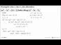 Hitunglah nilai a dan b, jika diketahui: (ax^3-5x^2+b)