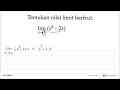 Tentukan nilai limit berikut.lim x->3 (x^3-2x)