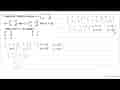 Diketahui matriks-matriks A=(-2 -3 -2 -3) , B=(1 2 3 4) ,