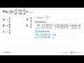 Nilai lim x ->-1 (x^2+6x+5)/(x^2-3x-4)=....