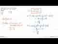 Pada interval -4<=x<=4 nilai minimum dari fungsi y=1/3