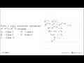 Nilai x yang memenuhi persamaan 3^(x^2 - 3x + 2) + 3^(x^2 -