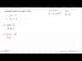 Tentukan turunan dari fungsi berikut.a. f(x)=3 b. f(x)=-x^6