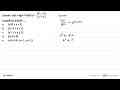 Daerah asal x agar fungsi y=(x^2-1)/(x^2+1) terdefinisi