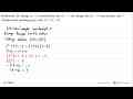 Polinomial f(x) dibagi (x+5) memberikan sisa 2x-1 dan