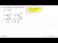 Untuk x = 36 dan y = 16, hitunglah: 3x^(-1/2) + 4y^(-3/4)