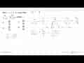 Jika x:y=3:4, maka nilai x/(x-y)-(x^2)/(x^2+y^2) adalah