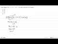 Suatu fungsi f(4x + 2) = (x - 3)(x + 12), maka nilai dari