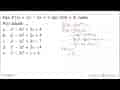 Jika F'(x)=3x^2-6x+2 dan F(0)=4 , maka F(x) adalah ....