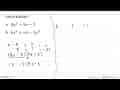 Faktorkanlah! a. 8x^2-5x-3 b. 6x^2+xy-5y^2