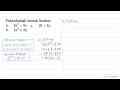 Faktorkanlah bentuk berikut. a. 6x^2-9x b. 2y^2+6y c. 10-5y