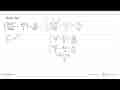 Hasil dari (56xy^3/14xy+12y/x)x(4x/8y^3)=