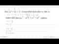 Jika 3x^2 + 6x + 2 = 0 memiliki akar-akar x1 dan x2. maka