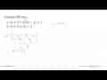 Tentukan HP dari: a. 5x+2=4(2x-4)+1 b. 7x+3<=5x+2