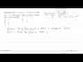 Misalkan f(1)=2, f'(1)=-1, g(1)=0, dan g'(1)=1. Jika h(x) =