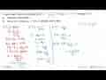 Fungsi-fungsi f dan g didefinisikan oleh f: x -> x+2/x-2, x