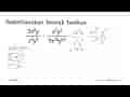 Sederhanakan bentuk berikut. (3x^6 y)/(x^2 y^5) : (x^7