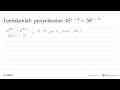 Tentukanlah penyelesaian 45^(x-6)=50^(x-6)