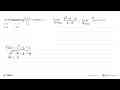 Jika a dan b bilangan bulat dan lim x->2 (x^2-x-b)/(2-x)=a,