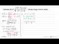 Diketahui g(x)=akar((x^2-7x+10)/(x^2-x-6)). Domain fungsi