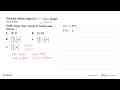 Diberikan sebuah fungsi f(x)=1+ sin x, dengan 0<=x<=2pi.