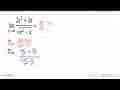 lim x->tak hingga (2x^2+3x)/akar(x^2-x)=