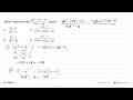 Bentuk sederhana dari (6x^2-17x-14)/(81x^4-16) adalah....